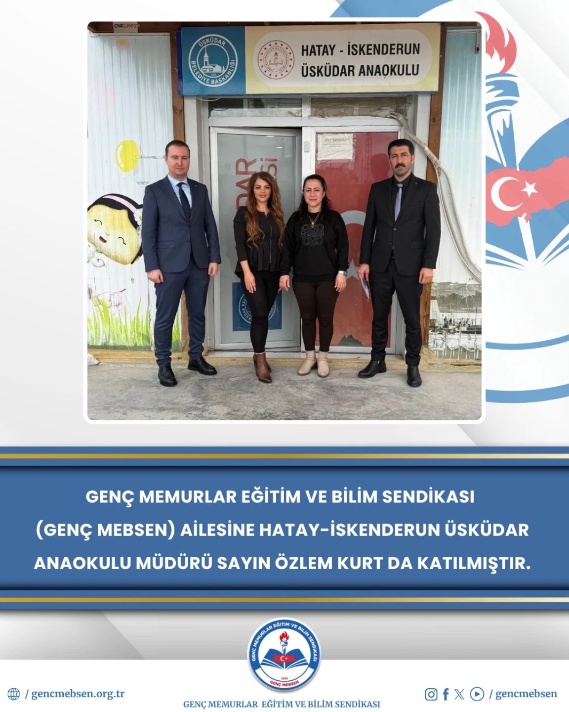 GENÇ MEBSEN Ailesine Hatay-İskenderun Üsküdar Anaokulu Müdürü Sayın Özlem KURT da Katılmıştır